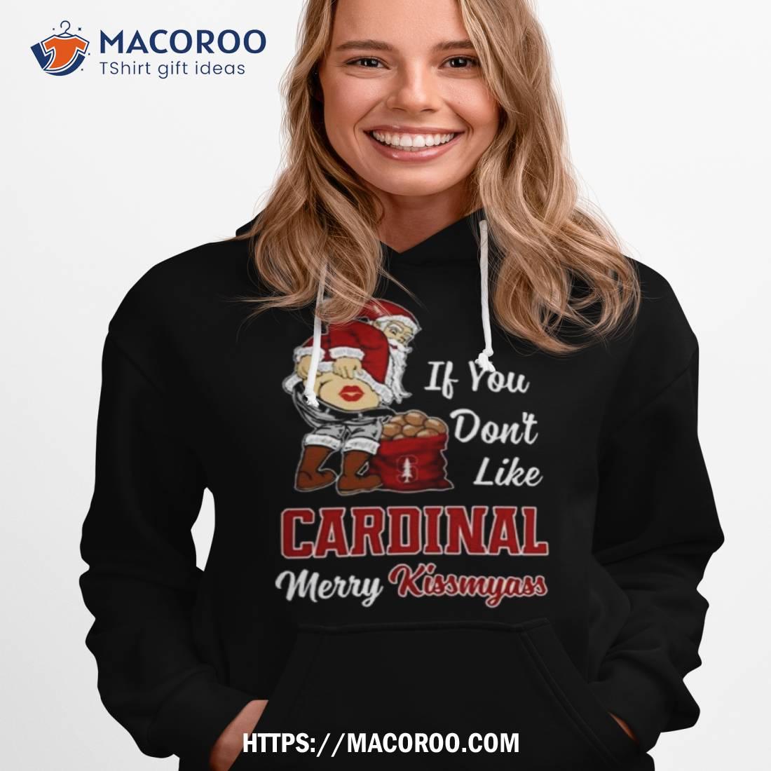 Santa Claus If You Don’t Like Stanford Cardinal Merry Kissmyass 2023 Shirt Santa Claus If You Don’t Like Stanford Cardinal Merry Kissmyass 2023 Shirt