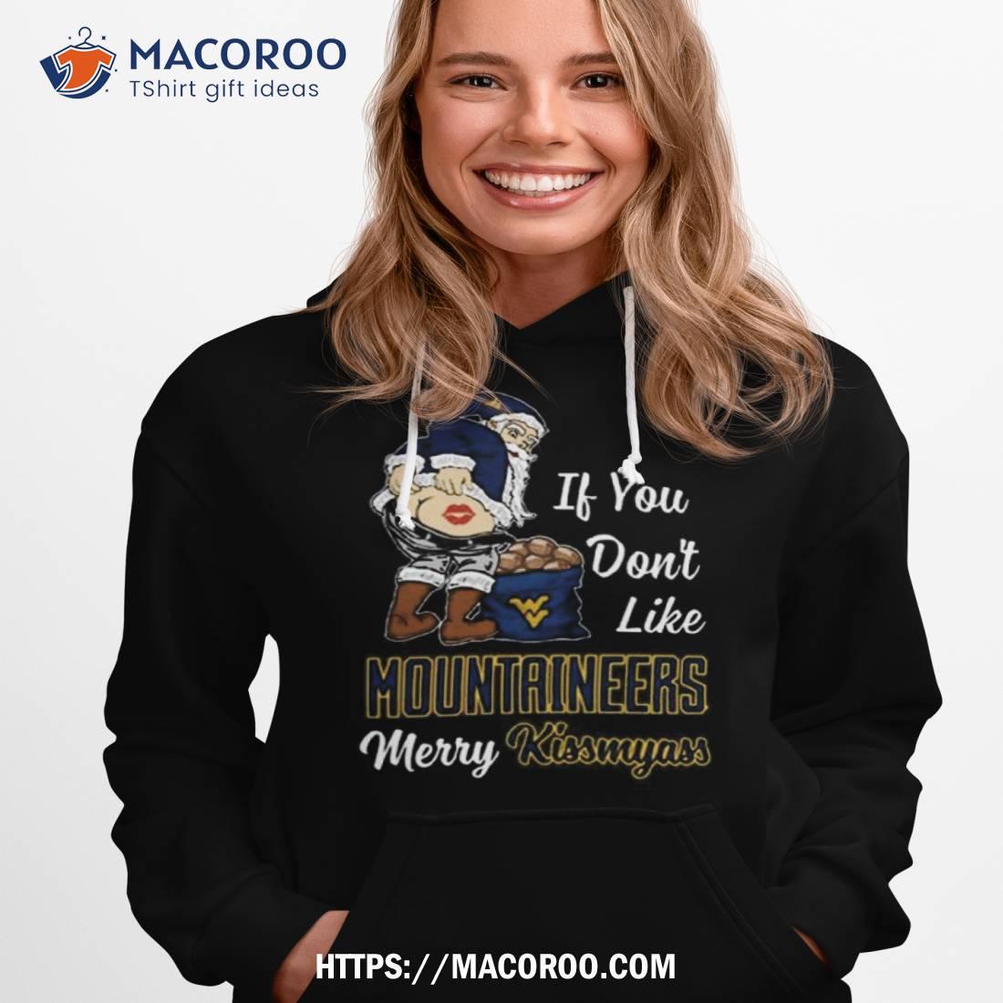 Santa Claus If You Don’t Like West Virginia Mountaineers Merry Kissmyass 2023 Shirt Santa Claus If You Don’t Like West Virginia Mountaineers Merry Kissmyass 2023 Shirt