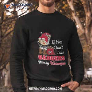santa claus if you don t like wisconsin badgers merry kissmyass 2023 shirt sweatshirt