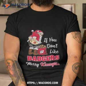 santa claus if you don t like wisconsin badgers merry kissmyass 2023 shirt tshirt