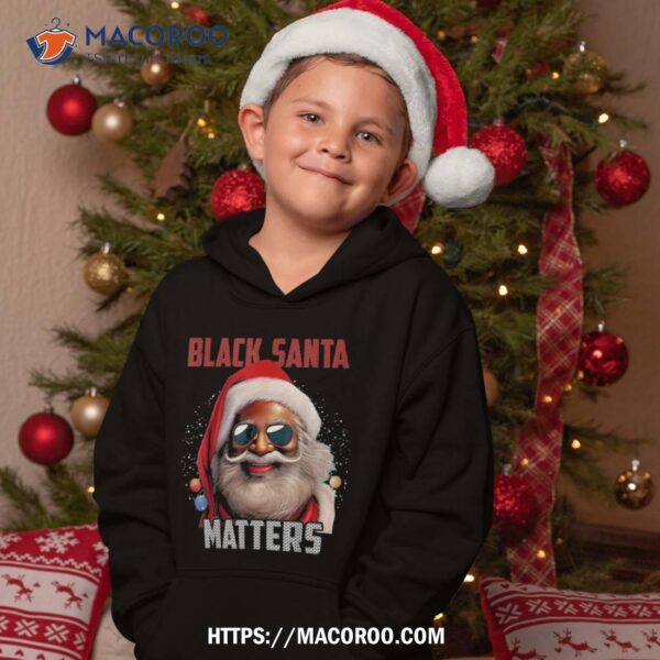 Santa Claus Matters Black Afro African American Proud Shirt