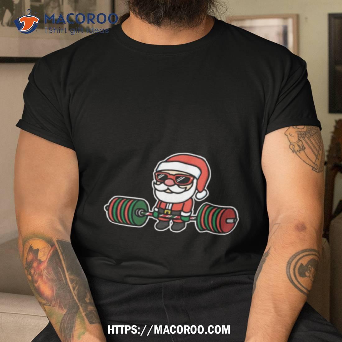 Santa Deadlift Gym Xmas Shirt Santa Deadlift Gym Xmas Shirt