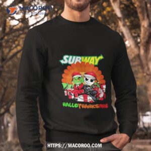 santa grinch and jack skellington subway happy hallothanksmas 2023 shirt sweatshirt