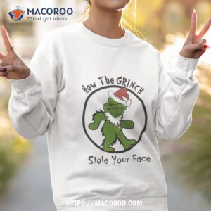 santa grinch merry christmas how the grinch stole your face 2023 shirt sweatshirt 2