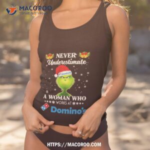 Santa Grinch Never Underestimate A Woman Who Works At Domino’s Christmas Shirt
