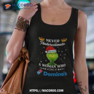 santa grinch never underestimate a woman who works at domino s christmas shirt tank top 4