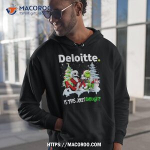santa jack skellington and grinch deloitte is this jolly enough shirt hoodie 1