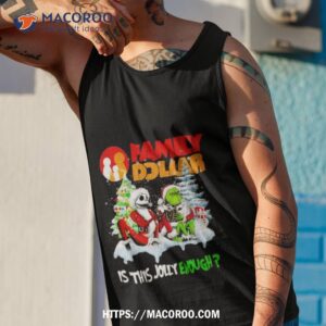 santa jack skellington and grinch family dollar is this jolly enough shirt tank top 1