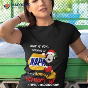 santa mickey mouse admit it now working at napa would be boring without me christmas shirt tshirt 1