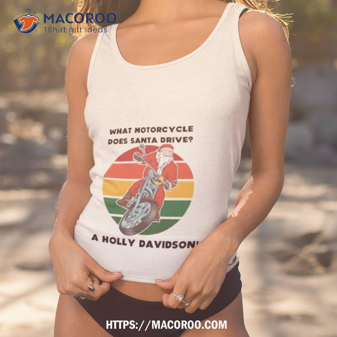 Santa Motorcycle Holly Davidson Joke Christmas Shirt Santa Motorcycle Holly Davidson Joke Christmas Shirt