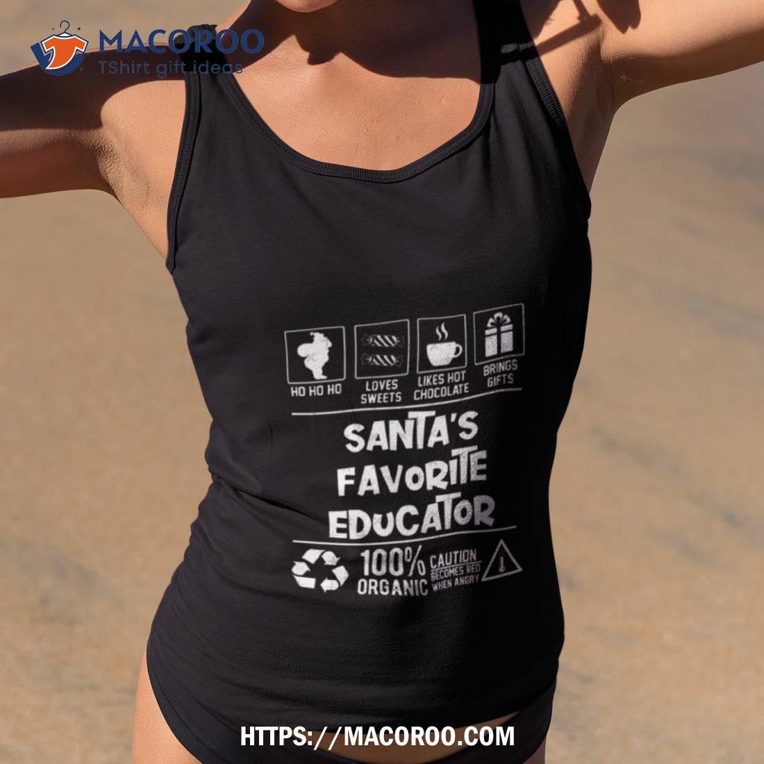 Santa’s Favorite Educator Christmas Ho Ho Shirt Santa’s Favorite Educator Christmas Ho Ho Shirt