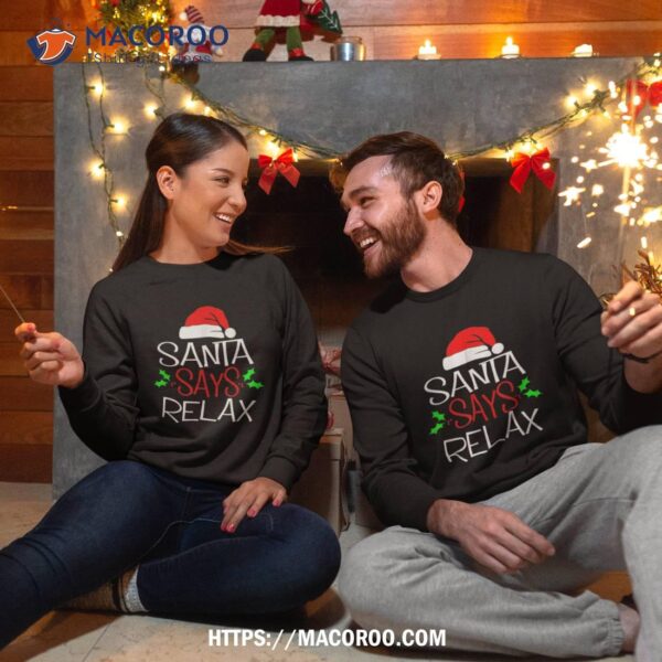 Santa Says Relax T Shirt Funny Christmas Gift