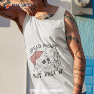 santa skeleton dead inside but jolly af christmas shirt tank top 1
