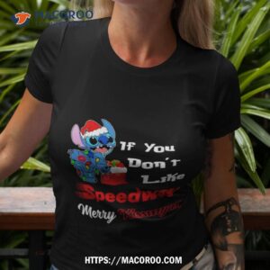 Santa Stitch Cute If You Don’t Like Speedway Merry Kissmyass Shirt