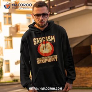 Sarcasm Natural Defense Against Stupidity Shirt 1 sarcasm natural defense against stupidity shirt hoodie 2