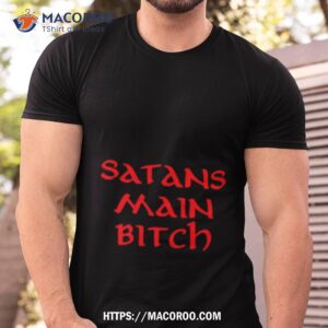 Satans Main Bitch Shirt
