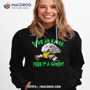 Save An Eagle Philadelphia Eagles Feed It A Cowboy T Shirt