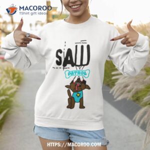 saw patrol funny shirt sweatshirt 1