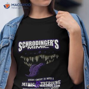 Schrodinger’s Mimic Every Chest Is Both A Mimic And Treasure Shirt