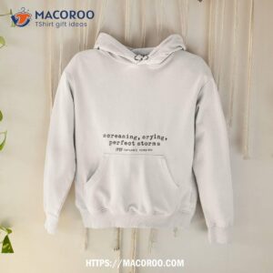 Screaming Crying Perfect Storms T Shirt