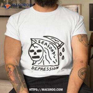 Seasonal Depression Shirt