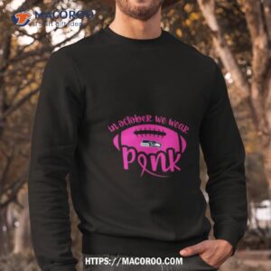 seattle seahawks 2023 in october we wear pink shirt sweatshirt