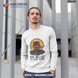 seek strike destroy m18 hellcat another tower shirt sweatshirt 1