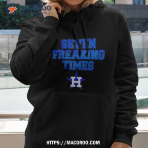 seven freaking times houston astros baseball t shirt hoodie 2