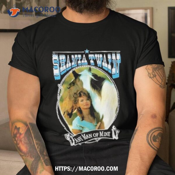 Shania Twain Any Man Of Mine Shirt