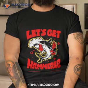 Shark Let’s Get Hammered Shirt