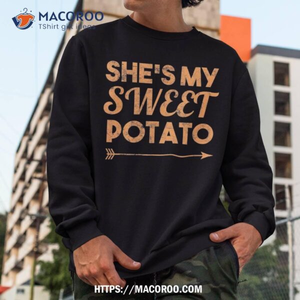 Shes My Sweet Potato Shirt I Yam Thanksgiving Matching