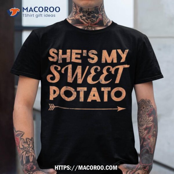 Shes My Sweet Potato Shirt I Yam Thanksgiving Matching