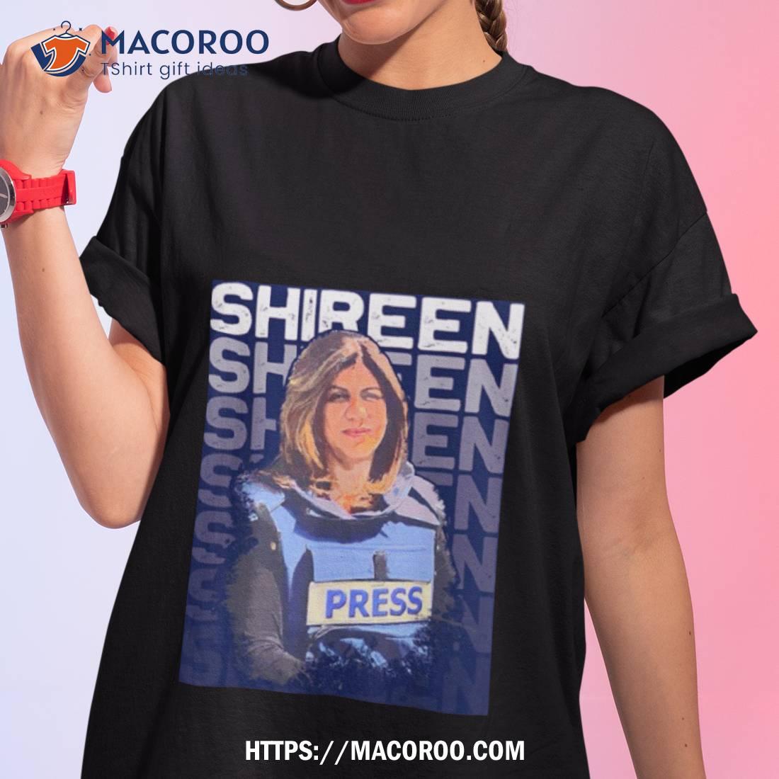 Shireen Abu Akleh Press Journalist Shirt Shireen Abu Akleh Press Journalist Shirt