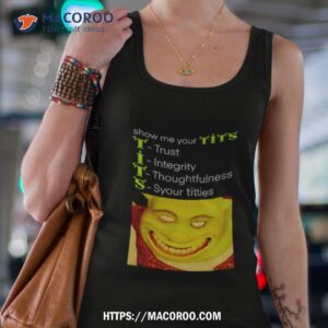 show me your tits trust integrity thoughtfulness syour tities shirt tank top 4