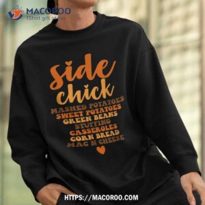 side chick thanksgiving funny retro food dishes mac cheese shirt sweatshirt