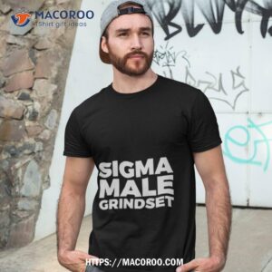 sigma male grindset shirt tshirt 3