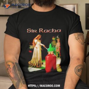 Sir Racha Sauce Shirt