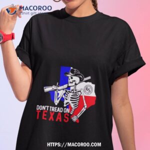 Skeleton Don’t Tread On Texas Shirt Skeleton Don’t Tread On Texas Shirt