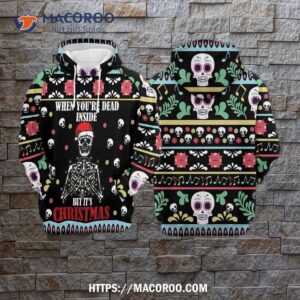 When You’re Dead Inside But It’s Christmas All Over Print 3D Hoodie