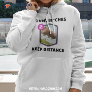 skinny bitches keep distance shirt hoodie 2