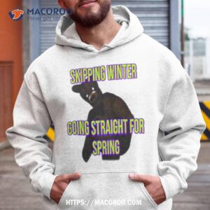 Skipping Winter Going Straight For Spring Shirt