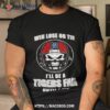 Skull Win Lose Or Tie Until I Die I’ll Be A Fan Detroit Tigers Fan Until I Die T Shirt