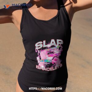 Slap Bracelets Shirt