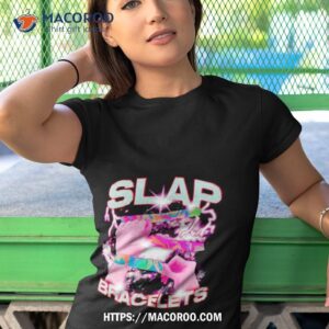 slap bracelets shirt tshirt 1