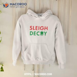 Sleigh Decay Christmas Shirt