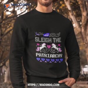 sleigh the patriarchy feminist christmas shirt sweatshirt