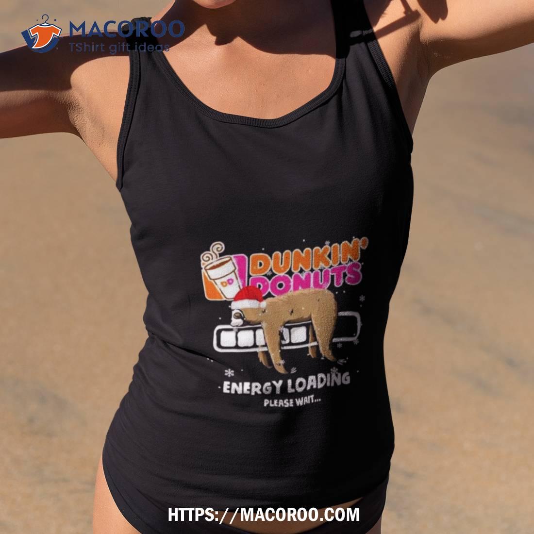 Sloth Santa Dunkin’ Donuts Energy Loading Please Wait Shirt Sloth Santa Dunkin’ Donuts Energy Loading Please Wait Shirt