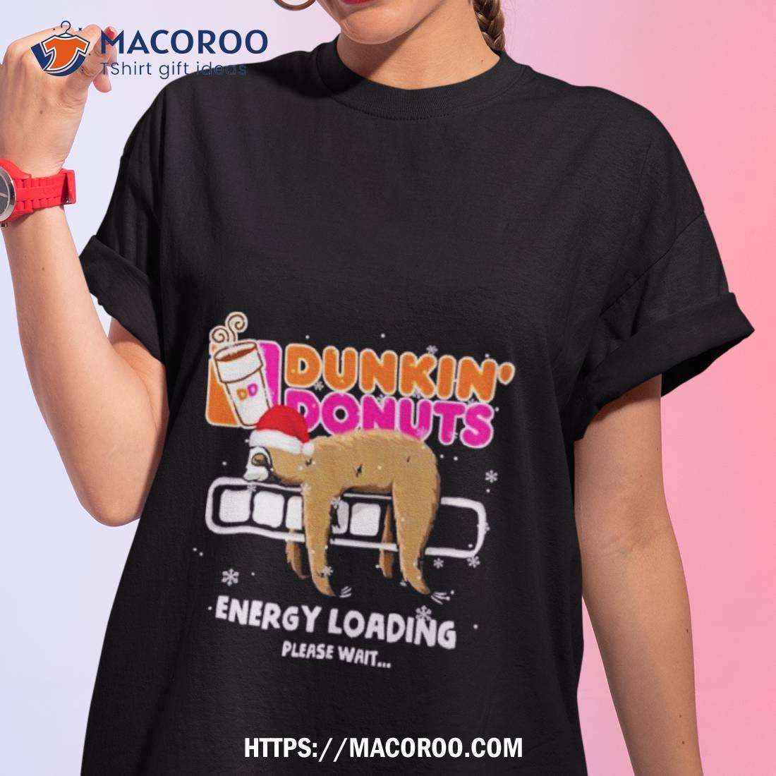 Sloth Santa Dunkin’ Donuts Energy Loading Please Wait Shirt Sloth Santa Dunkin’ Donuts Energy Loading Please Wait Shirt