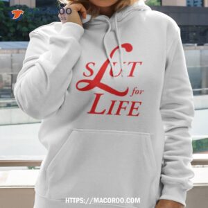 Slut For Life Shirt 2 slut for life shirt hoodie 2