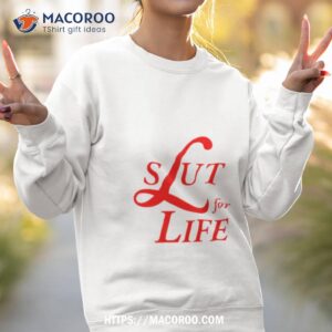 Slut For Life Shirt 3 slut for life shirt sweatshirt 2